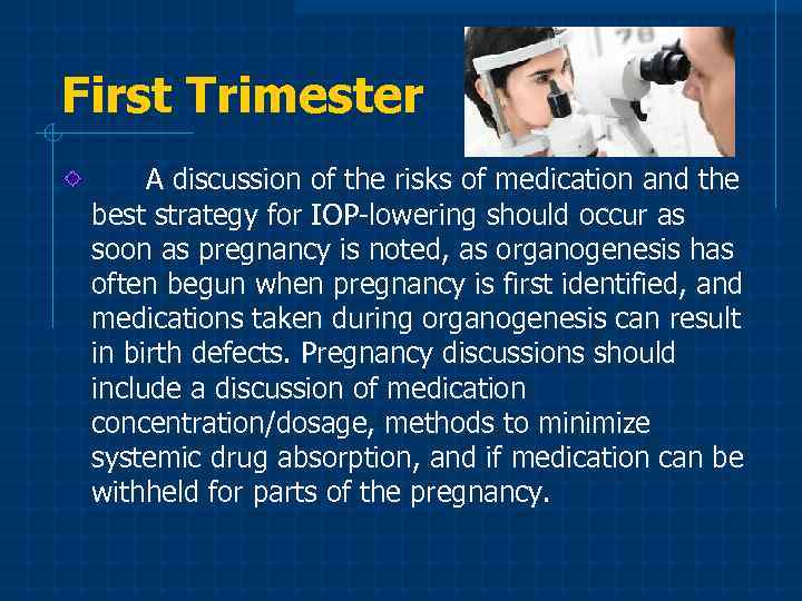 First Trimester A discussion of the risks of medication and the best strategy for
