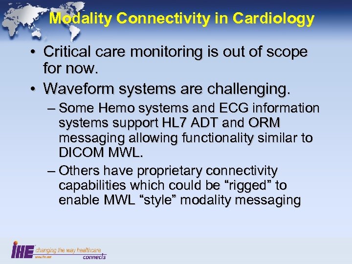 Modality Connectivity in Cardiology • Critical care monitoring is out of scope for now.