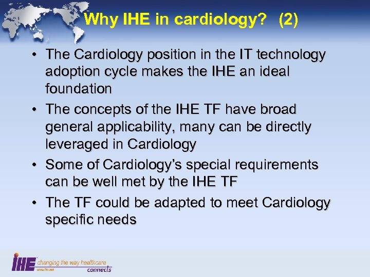 Why IHE in cardiology? 　(2) • The Cardiology position in the IT technology adoption