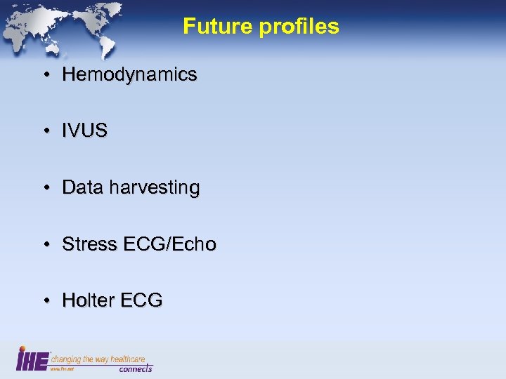 Future profiles • Hemodynamics • IVUS • Data harvesting • Stress ECG/Echo • Holter