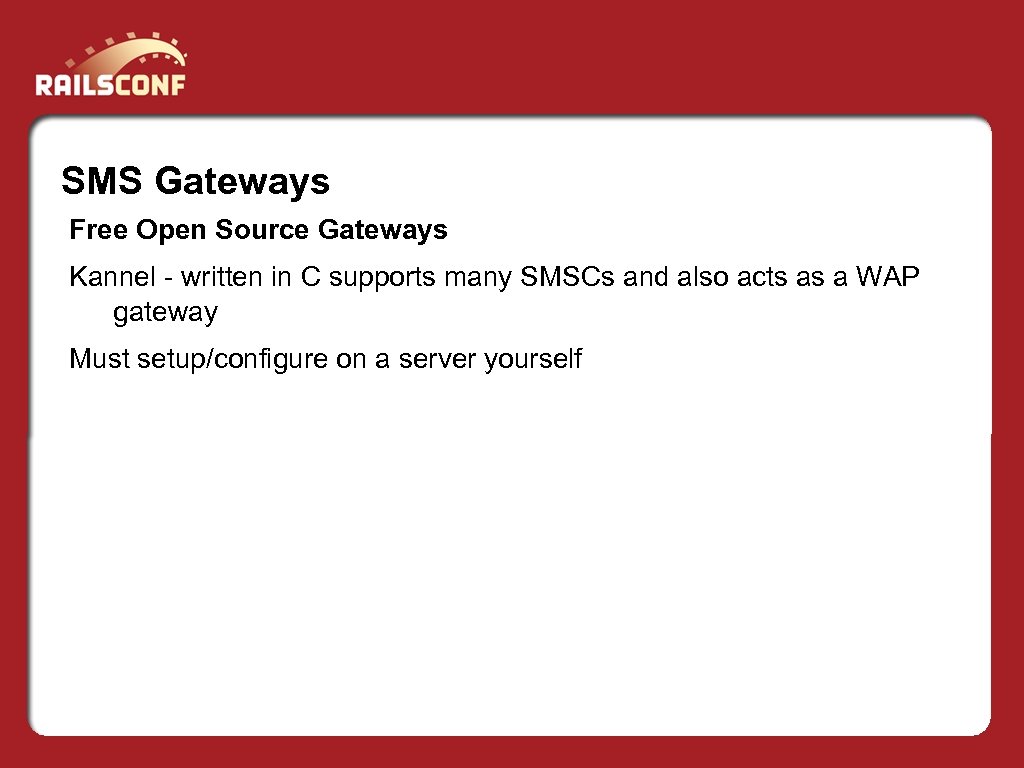 SMS Gateways Free Open Source Gateways Kannel - written in C supports many SMSCs