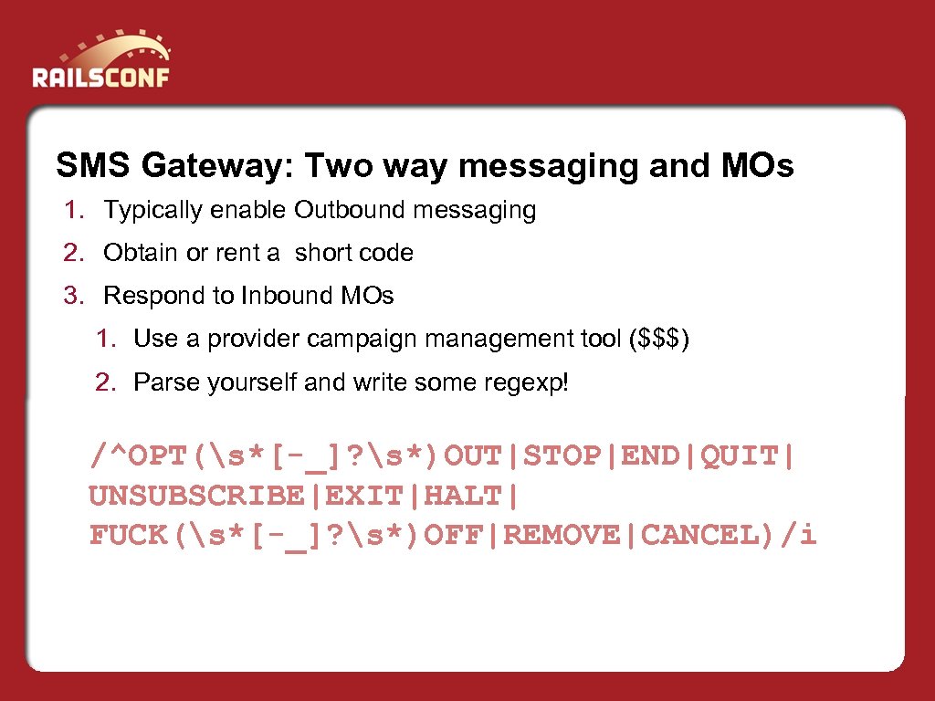 SMS Gateway: Two way messaging and MOs 1. Typically enable Outbound messaging 2. Obtain