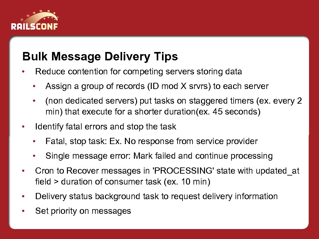 Bulk Message Delivery Tips • Reduce contention for competing servers storing data • •