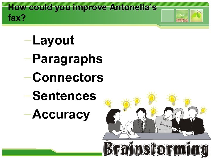 How could you improve Antonella’s fax? −Layout −Paragraphs −Connectors −Sentences −Accuracy 