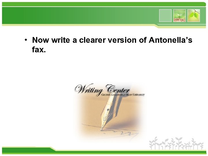  • Now write a clearer version of Antonella’s fax. 
