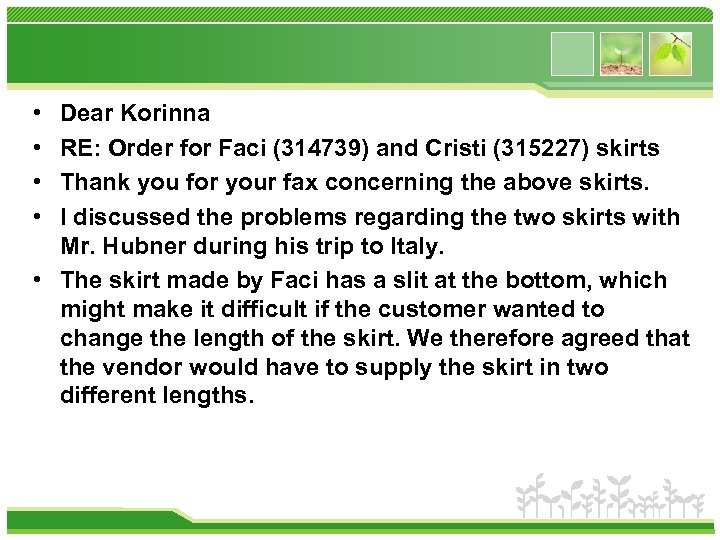  • • Dear Korinna RE: Order for Faci (314739) and Cristi (315227) skirts