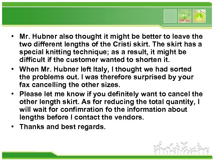  • Mr. Hubner also thought it might be better to leave the two