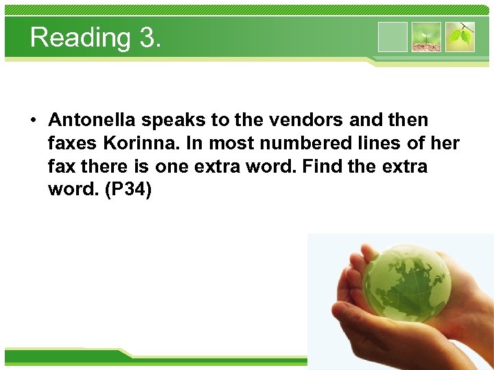 Reading 3. • Antonella speaks to the vendors and then faxes Korinna. In most