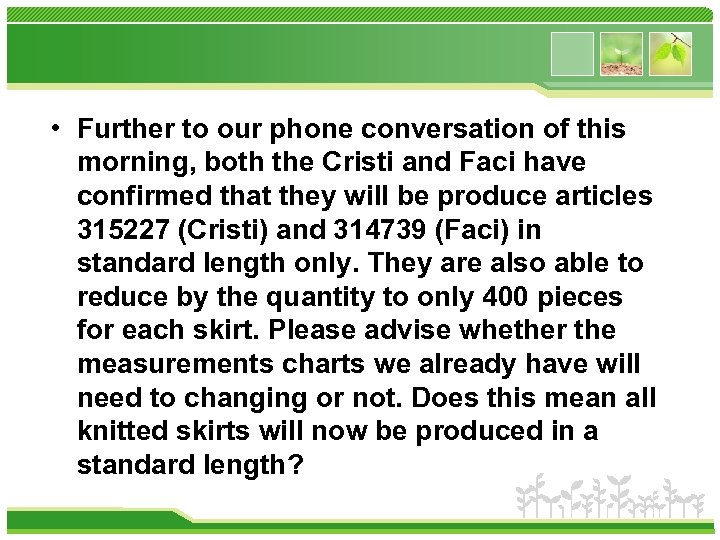  • Further to our phone conversation of this morning, both the Cristi and