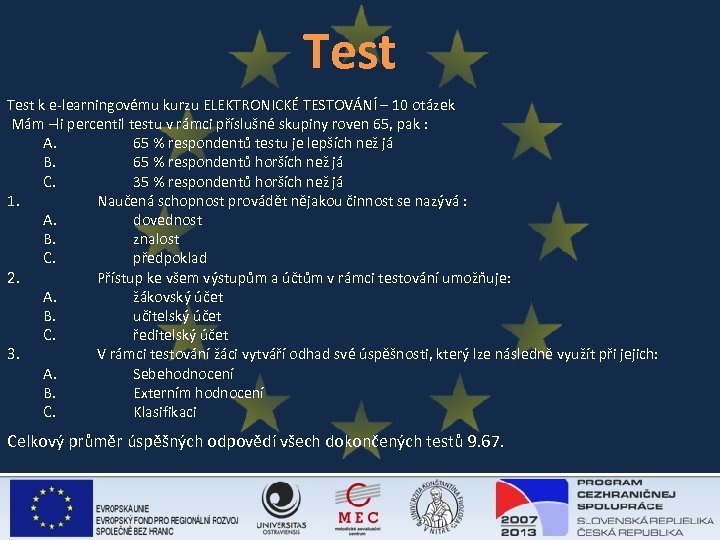 Test k e-learningovému kurzu ELEKTRONICKÉ TESTOVÁNÍ – 10 otázek Mám –li percentil testu v