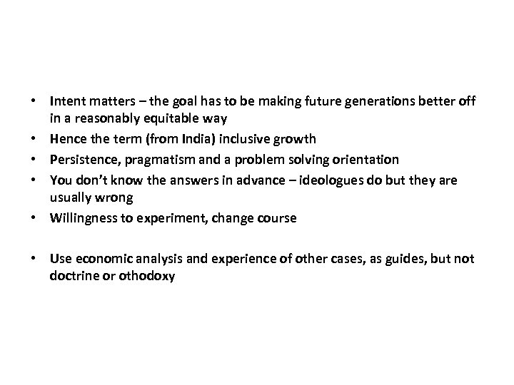  • Intent matters – the goal has to be making future generations better