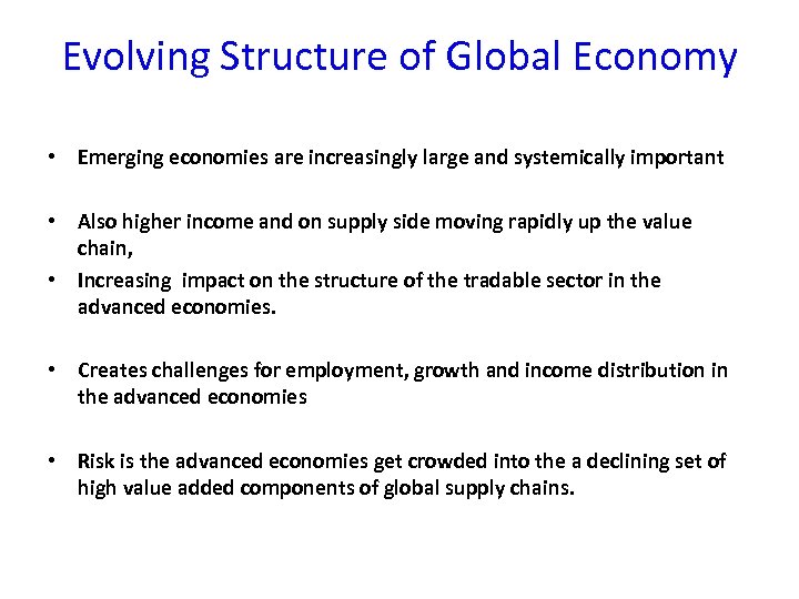 Evolving Structure of Global Economy • Emerging economies are increasingly large and systemically important