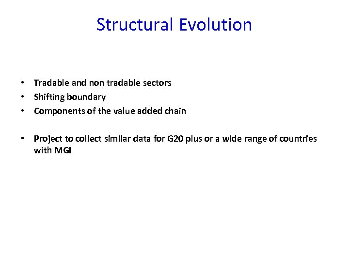 Structural Evolution • Tradable and non tradable sectors • Shifting boundary • Components of