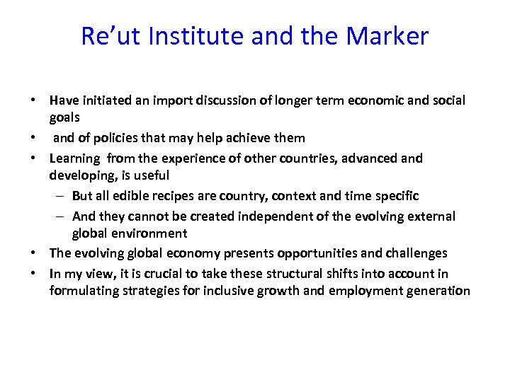 Re’ut Institute and the Marker • Have initiated an import discussion of longer term