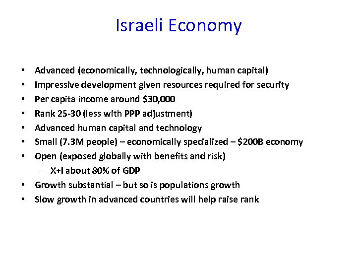 Israeli Economy Advanced (economically, technologically, human capital) Impressive development given resources required for security