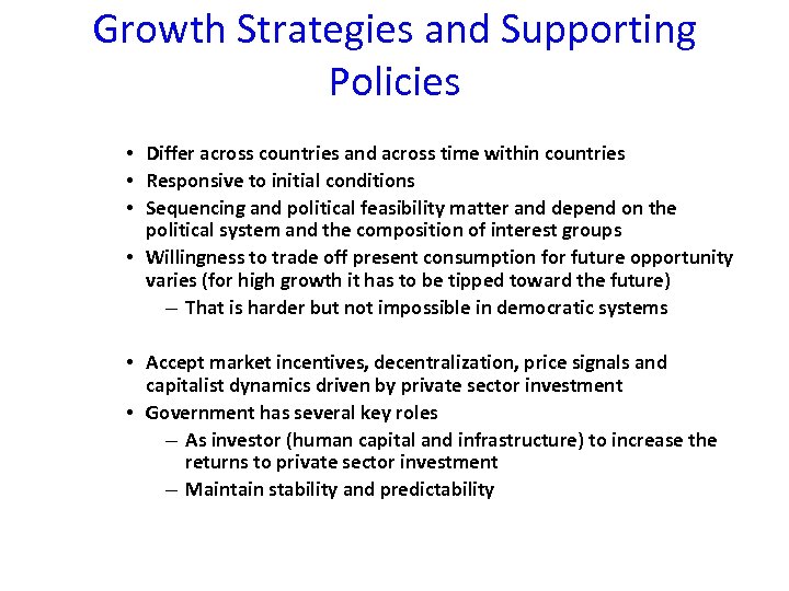 Growth Strategies and Supporting Policies • Differ across countries and across time within countries