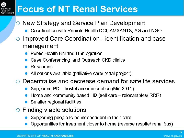 Focus of NT Renal Services ¡ New Strategy and Service Plan Development l ¡