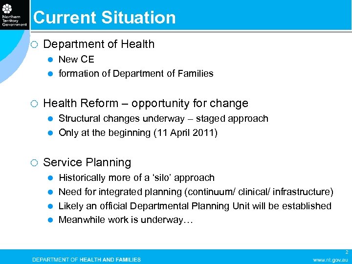 Current Situation ¡ Department of Health New CE l formation of Department of Families