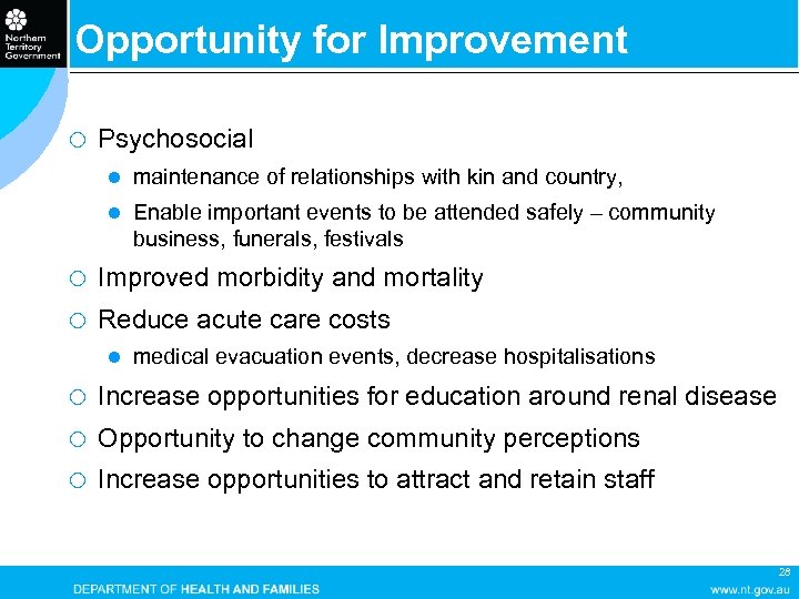 Opportunity for Improvement ¡ Psychosocial l maintenance of relationships with kin and country, l