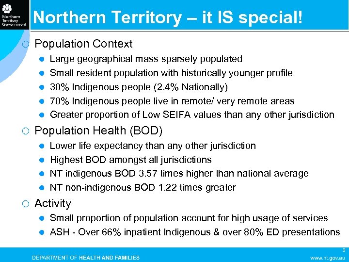 Northern Territory – it IS special! ¡ Population Context l l l ¡ Large