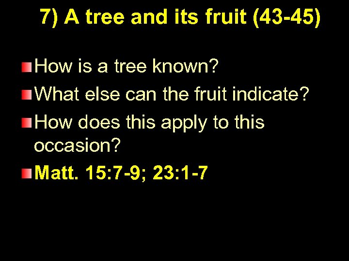 7) A tree and its fruit (43 -45) How is a tree known? What