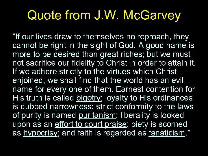 Quote from J. W. Mc. Garvey “If our lives draw to themselves no reproach,