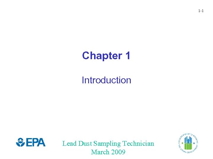 1 -1 Chapter 1 Introduction Lead Dust Sampling Technician March 2009 