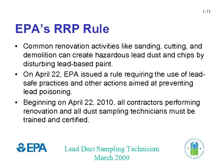 1 -13 EPA’s RRP Rule • Common renovation activities like sanding, cutting, and demolition