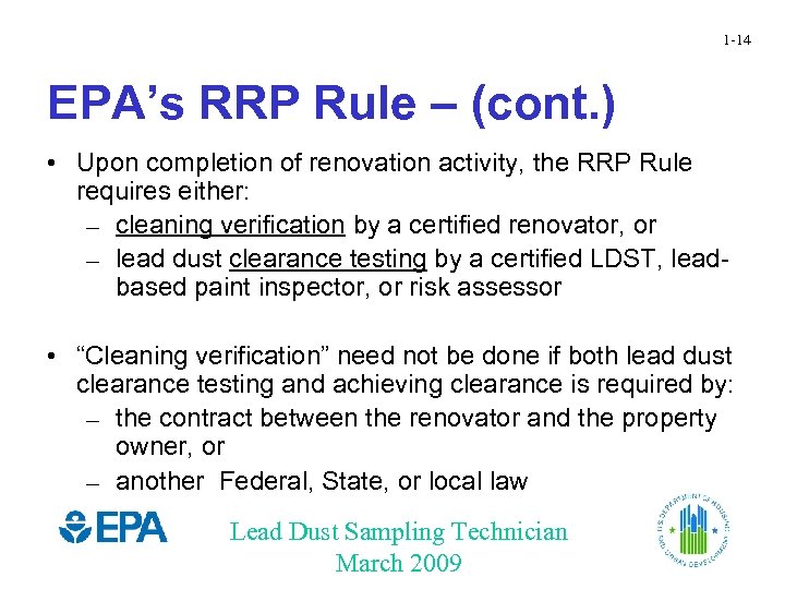 1 -14 EPA’s RRP Rule – (cont. ) • Upon completion of renovation activity,