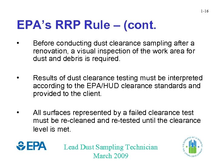 1 -16 EPA’s RRP Rule – (cont. • Before conducting dust clearance sampling after