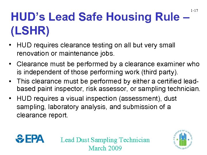 HUD’s Lead Safe Housing Rule – (LSHR) 1 -17 • HUD requires clearance testing