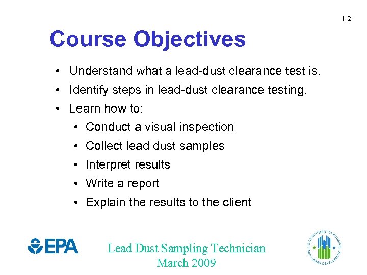 1 -2 Course Objectives • Understand what a lead-dust clearance test is. • Identify