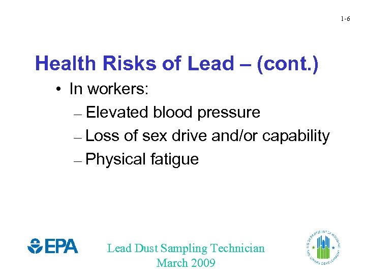 1 -6 Health Risks of Lead – (cont. ) • In workers: – Elevated