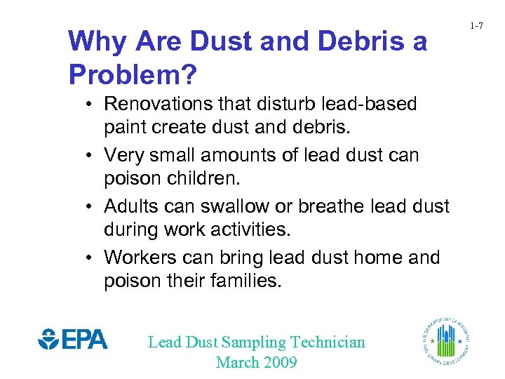 Why Are Dust and Debris a Problem? • Renovations that disturb lead-based paint create