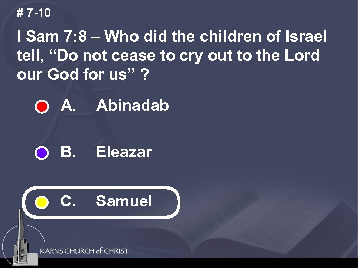 # 7 -10 I Sam 7: 8 – Who did the children of Israel