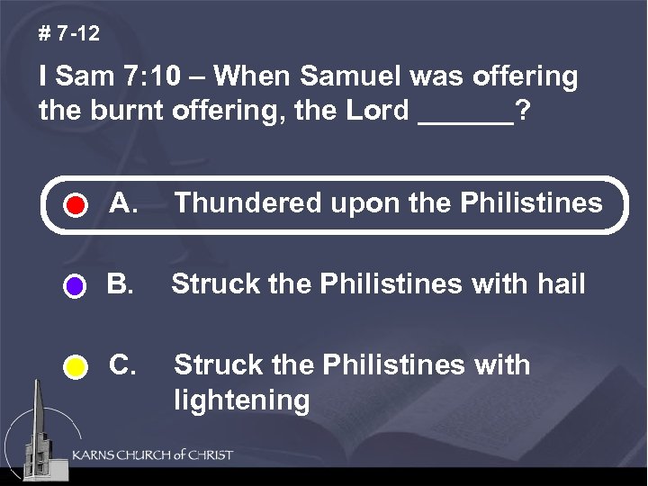 # 7 -12 I Sam 7: 10 – When Samuel was offering the burnt