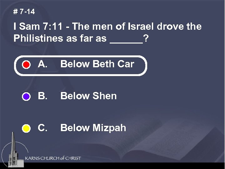 # 7 -14 I Sam 7: 11 - The men of Israel drove the