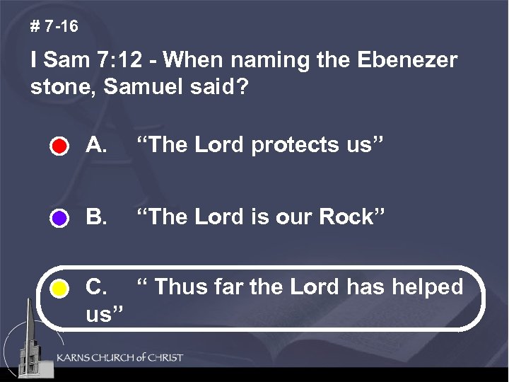 # 7 -16 I Sam 7: 12 - When naming the Ebenezer stone, Samuel