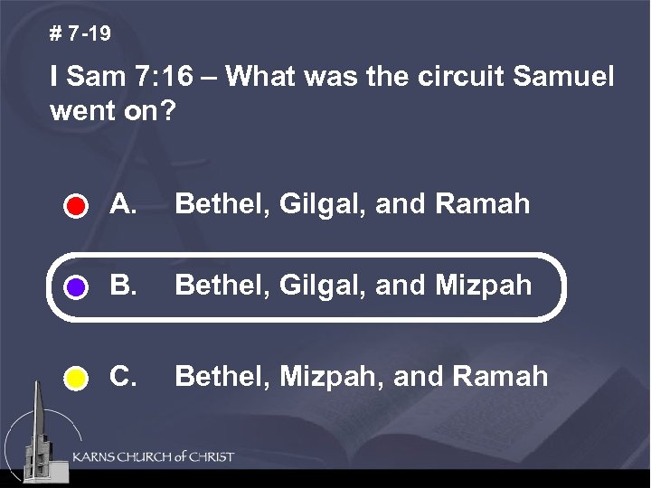 # 7 -19 I Sam 7: 16 – What was the circuit Samuel went