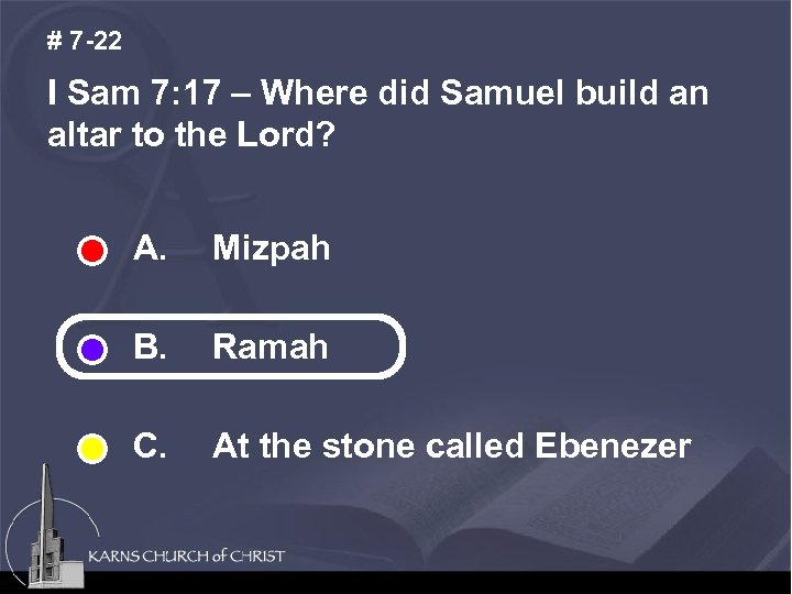 # 7 -22 I Sam 7: 17 – Where did Samuel build an altar