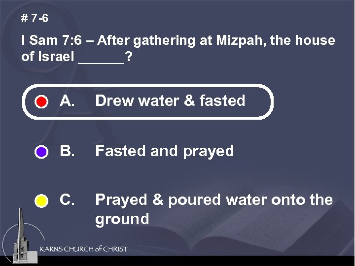 # 7 -6 I Sam 7: 6 – After gathering at Mizpah, the house