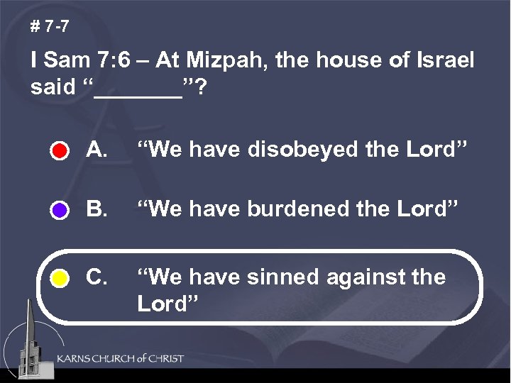 # 7 -7 I Sam 7: 6 – At Mizpah, the house of Israel