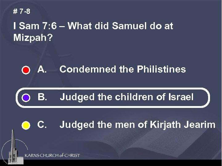 # 7 -8 I Sam 7: 6 – What did Samuel do at Mizpah?