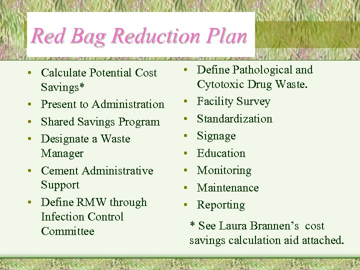 Red Bag Reduction Plan • Calculate Potential Cost Savings* • Present to Administration •
