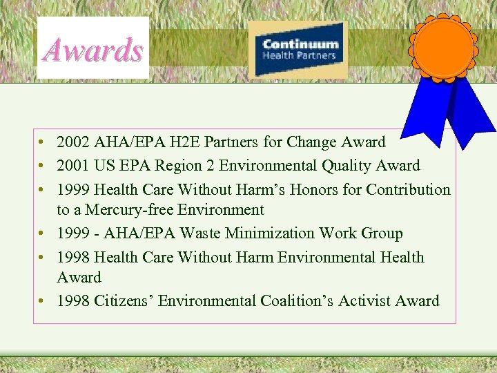 Awards • 2002 AHA/EPA H 2 E Partners for Change Award • 2001 US