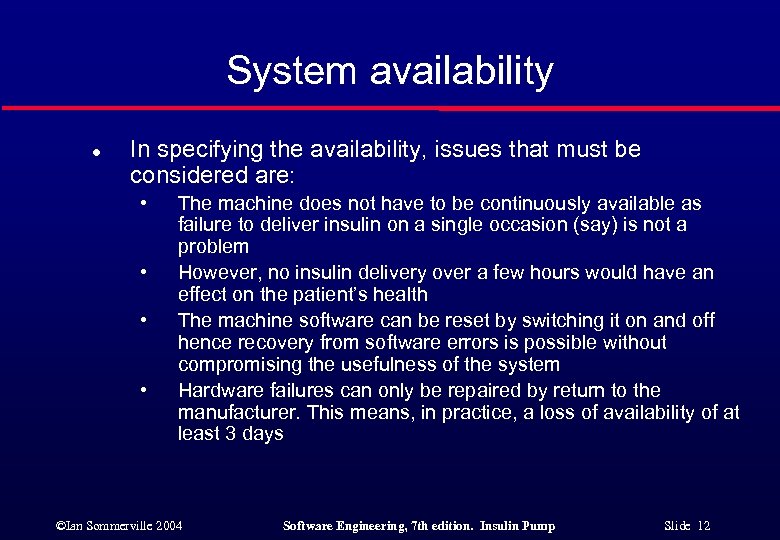System availability l In specifying the availability, issues that must be considered are: •