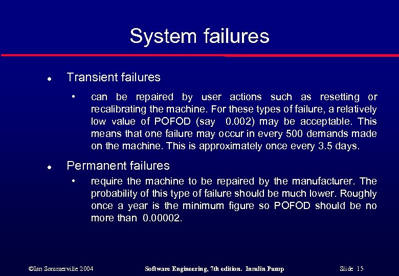 System failures l Transient failures • l can be repaired by user actions such