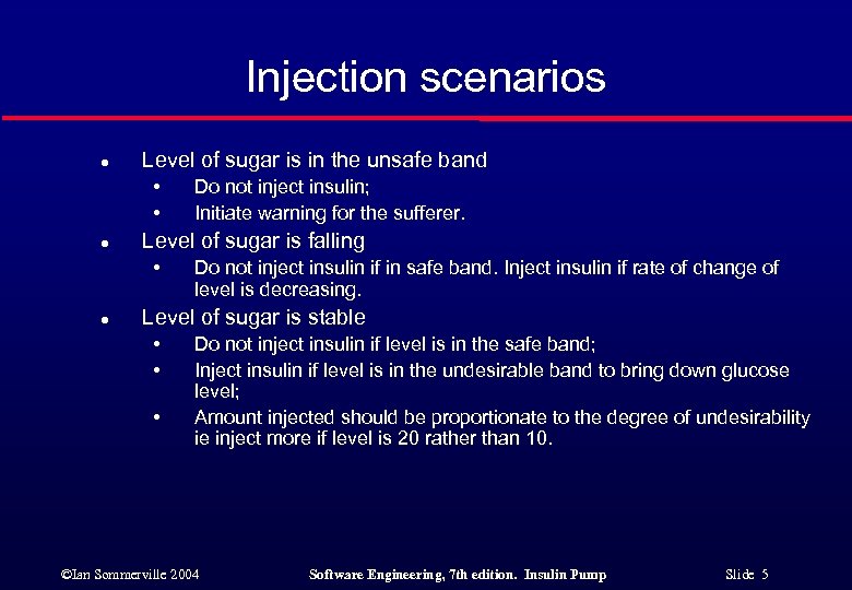 Injection scenarios l Level of sugar is in the unsafe band • • l