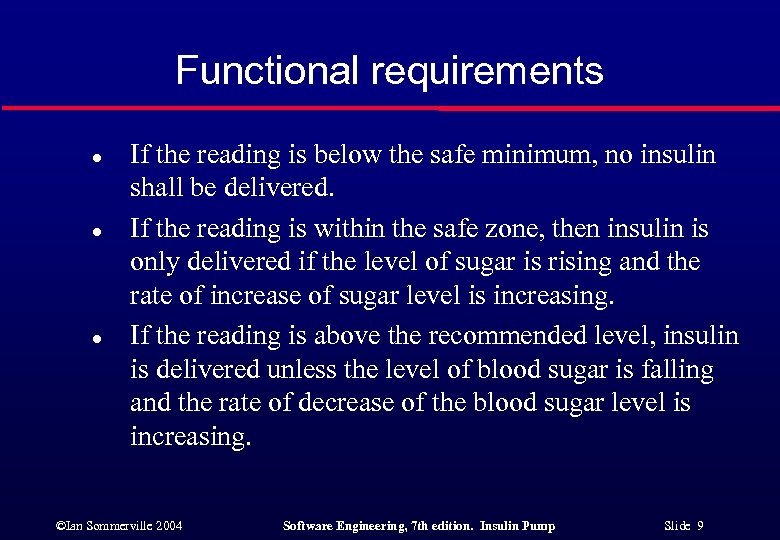 Functional requirements l l l If the reading is below the safe minimum, no
