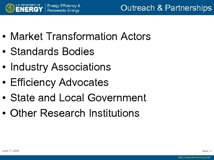 Outreach & Partnerships • • • Market Transformation Actors Standards Bodies Industry Associations Efficiency